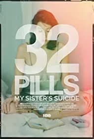 32 Pills: My Sister's Suicide 2017