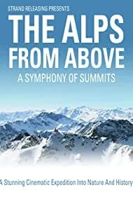 A Symphony of Summits: The Alps from Above 2013