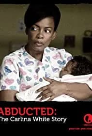 Abducted: The Carlina White Story 2012