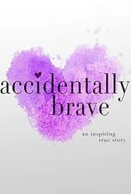 Accidentally Brave 2025