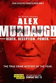 Alex Murdaugh: Death. Deception. Power 2021