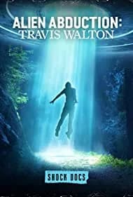 Alien Abduction: Travis Walton 2022