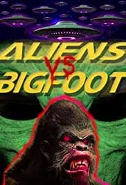 Aliens vs. Bigfoot 2021