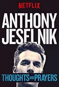 Anthony Jeselnik: Thoughts and Prayers 2015