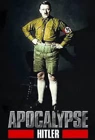 Apocalypse: The Rise of Hitler (2011)