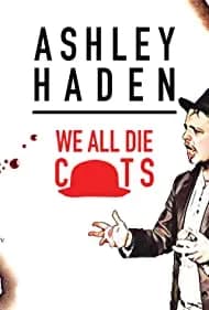 Ashley Haden: We All Die C**ts 2019