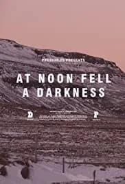 At Noon Fell a Darkness 2018