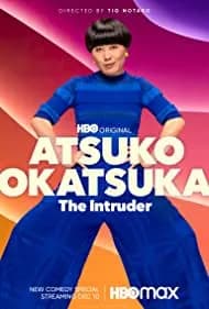 Atsuko Okatsuka: The Intruder 2022