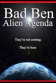 Bad Ben 12: Alien Agenda 2023
