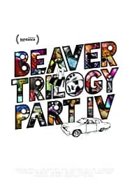 Beaver Trilogy Part IV 2015