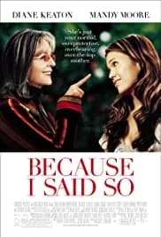 Because I Said So (2007)