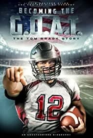 Becoming the G.O.A.T.: The Tom Brady Story 2021