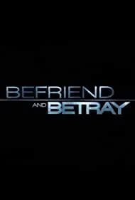 Befriend and Betray 2011
