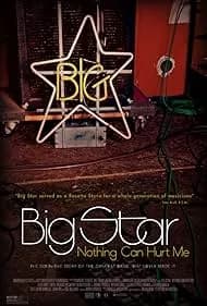 Big Star: Nothing Can Hurt Me 2014
