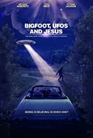 Bigfoot, UFOs and Jesus 2021