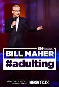 Bill Maher: #Adulting 2022
