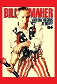 Bill Maher: Victory Begins at Home 2003