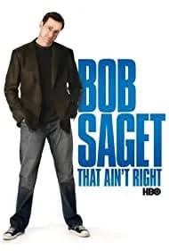 Bob Saget: That Ain't Right (2007)