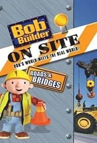 Bob the Builder on Site: Roads and Bridges