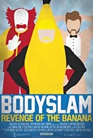 Bodyslam: Revenge of the Banana! 2015