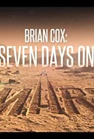 Brian Cox: Seven Days on Mars 2022