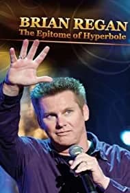 Brian Regan: The Epitome of Hyperbole 2008