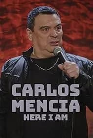 Carlos Mencia: Here I Am 2023