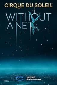 Cirque du Soleil: Without a Net 2024