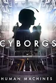 Cyborgs: Human Machines 2017