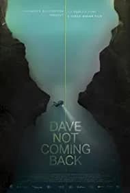 Dave Not Coming Back 2020
