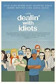 Dealin' with Idiots (2013)