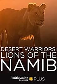 Desert Warriors: Lions of the Namib 2016
