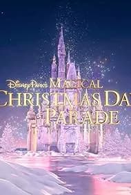 Disney Parks Magical Christmas Day Parade (2021)