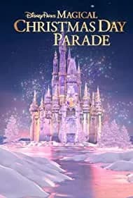 Disney Parks Magical Christmas Day Parade 2022