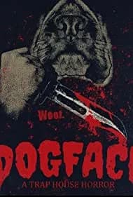 Dogface: A TrapHouse Horror 2021