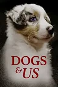 Dogs & Us - The Secret of a Friendship 2020