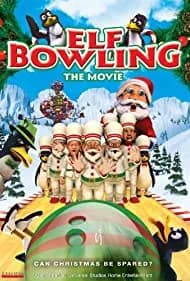 Elf Bowling the Movie: The Great North Pole Elf Strike 2007