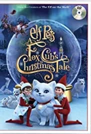 Elf Pets: A Fox Cub's Christmas Tale 2019