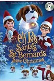 Elf Pets: Santa's St. Bernards Save Christmas 2018