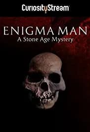 Enigma Man a Stone Age Mystery 2014