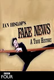 Fake News: A True History 2019