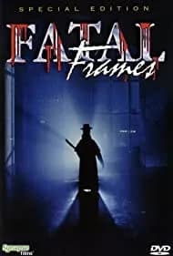 Fatal Frames (1997)