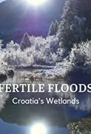 Fertile Floods: Croatia's Wetlands 2018