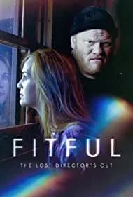 Fitful: The Lost Director's Cut 2016