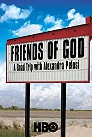 Friends of God: A Road Trip with Alexandra Pelosi 2007
