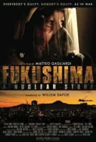 Fukushima: A Nuclear Story 2015
