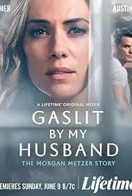 Gaslit by My Husband: The Morgan Metzer Story 2024