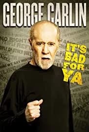 George Carlin... It's Bad for Ya! 2008