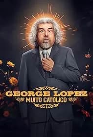 George Lopez: Muy Católico 2025