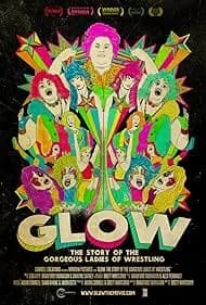 GLOW: The Story of the Gorgeous Ladies of Wrestling (2013)